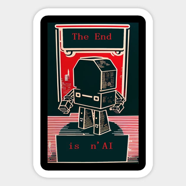 the end is n'ai Sticker by jacks